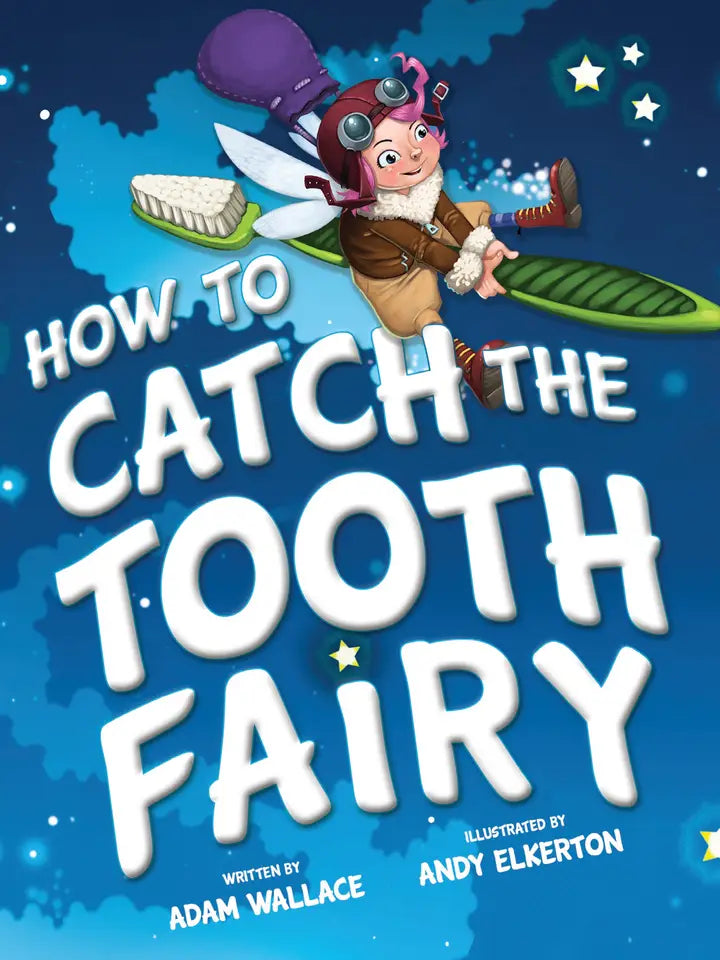 HOW TO CATCH A TOOTH FAIRY