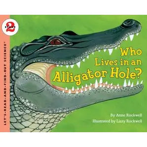 WHO LIVES IN AN ALIGATOR HOLE ?