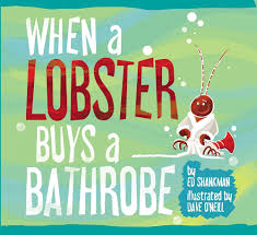 WHEN A LOBSTER BUYS A BATHROBE